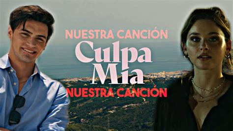 Culpa Mia My Fault Nuestra Cancion Lyrics Youtube