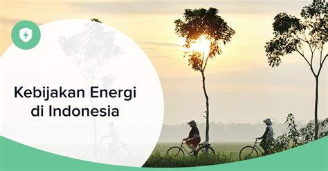 Kebijakan Energi Terbarukan Renewable Energy Indonesia