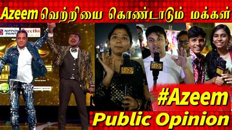 Azeem Winner மக்கள் கருத்து Bigg Boss Tamil Season 6 Grand Finale Vikraman Shivin Kamal