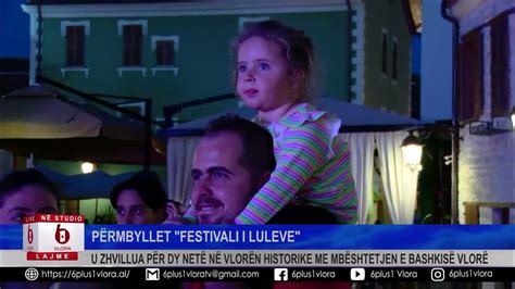 Përmbyllet Festivali I Luleve U Zhvillua Për Dy Netë Në Vlorë Me