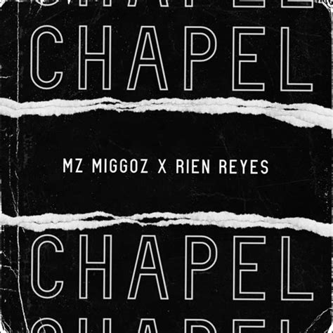 Stream Mz Miggoz X Rien Reyes Chapel By Rien Abanilla Reyes Listen