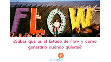 Psicolog A Positiva Y Estado De Flow Alcanza Tu M Ximo Potencial