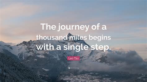 Lao Tzu Quote The Journey Of A Thousand Miles Begins With A Single