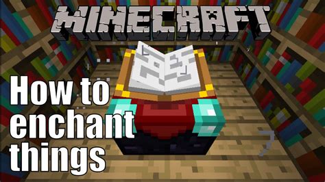 How To Enchant Things In Minecraft Youtube