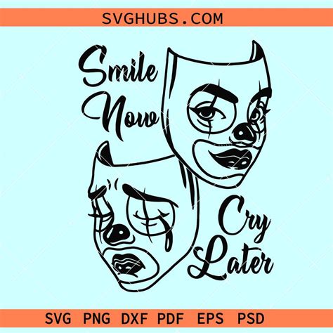 Smile Now Cry Later SVG Clown Mask Svg Sad Mask Svg