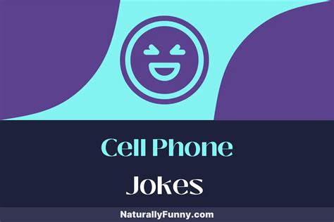 663 Cell Phone Jokes That Will Ring You The Right Laughs Naturally Funny