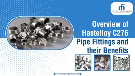 Hastelloy C276 Pipe Fittings Overview And Its Benefits