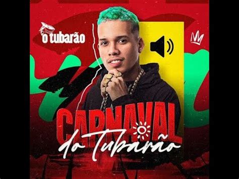 O Tubar O Carnaval Repert Rio Atualizado M Sicas Novas