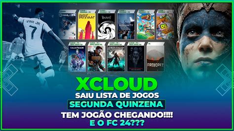 Xcloud Saiu A Lista De Jogos Da Segunda Quinzena De Maio Tem Jog O