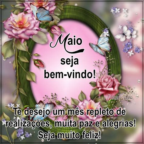 Flores E Frases Maio Seja Bem Vindo