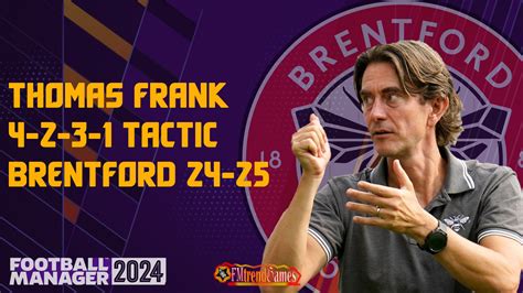 Thomas Frank 4 2 3 1 Asymmetric Tactic With Brentford 24 25 FMtrendGames