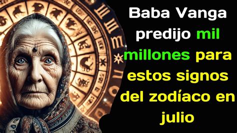 Baba Vanga predijo mil millones para estos signos del zodíaco en julio