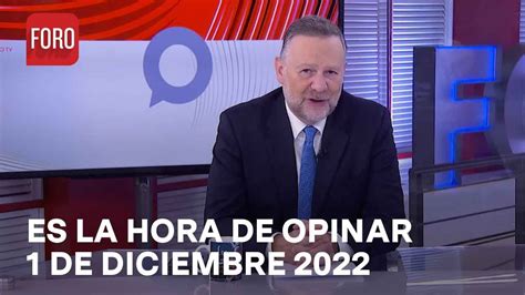 Es La Hora De Opinar Programa Completo 1 De Diciembre 2022 YouTube