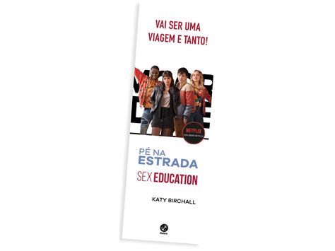 Livro Sex Education Pé na Estrada Katy Birchall Brinde Livros