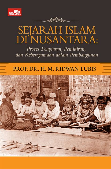 Sejarah Islam Di Nusantara Proses Penyiaran Pemikiran Dan