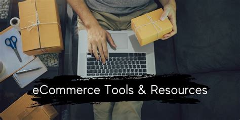 10 Important Ecommerce Tools And Resources Start Manage And Grow