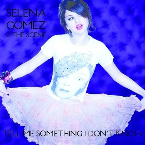 Anichu Images Selena Gomez The Scene Tell Me Something I Don T