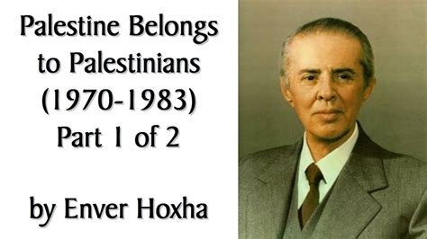 Palestine Belongs To Palestinians 1970 1983 Part 1 2 By Enver Hoxha