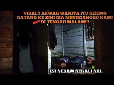 Camping Horor Viral Di Sini Ada Arwah Gentayangan Di Rumah Terbengkalai