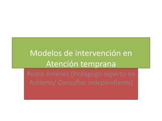 Modelos de intervención en Atención Temprana PPT