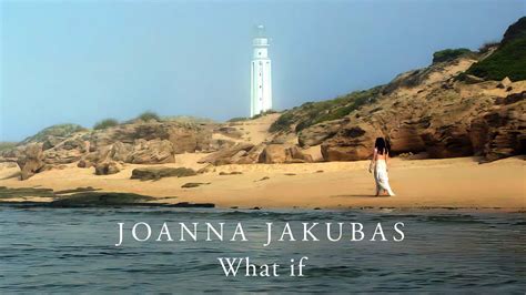 Joanna Jakubas What If Official Music Video YouTube