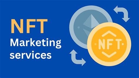 Maximizing Your Nft Success The Power Of Nft Marketing Services By