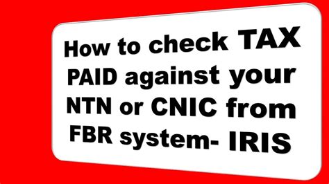 How To Check Tax Paid Against Your NTN Or CNIC From FBR System IRIS