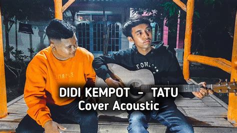 Didi Kempot Tatu Cover Acoustic Lirik And Klip Youtube