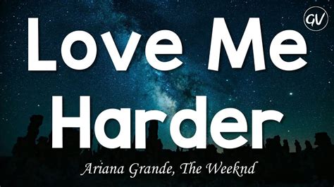 Ariana Grande The Weeknd Love Me Harder Lyrics Youtube