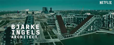 Bjarke Ingels to Feature in New Netflix Series on Design and ...