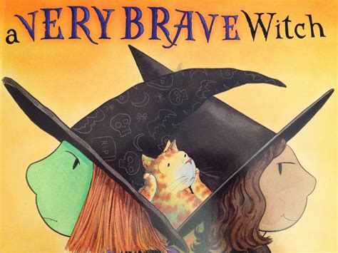 Creating Readers and Writers: Book Talk: A Very Brave Witch