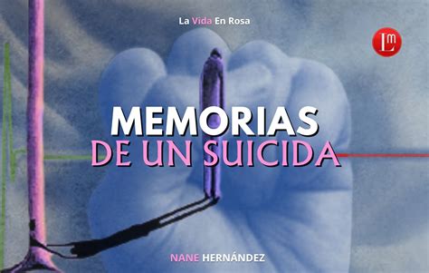 MEMORIAS DE UN SUICIDA Latitud Megalópolis