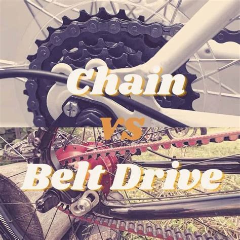 Belt Drives Vs Chain Drives Which Is Better For E Bikes