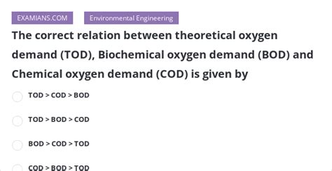 The Correct Relation Between Theoretical Oxygen Demand Tod Biochemical Oxygen Demand Bod