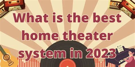 What is the best home theater system in 2023 - All For Turntables