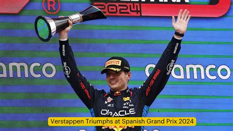 Verstappen Triumphs At Spanish Grand Prix