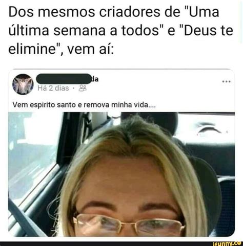 Dos Mesmos Criadores De Uma Ultima Semana A Todos E Deus Te Elimine Vem Aí Espirito