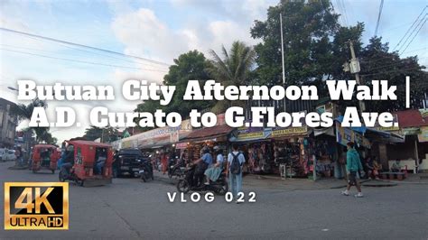 Butuan City Afternoon Walk A D Curato St To G Flores Avenue Youtube