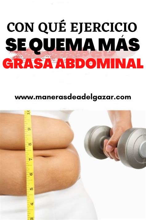 Qu Ejercicio Quema M S Grasa Abdominal Ejercicios Para La Grasa