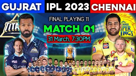 TATA IPL 2023 1st Match Chennai Vs Gujrat Details Playing 11