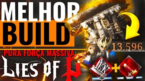 Lies Of P A Melhor Build Op E Quebrada K De Dano Build Pura