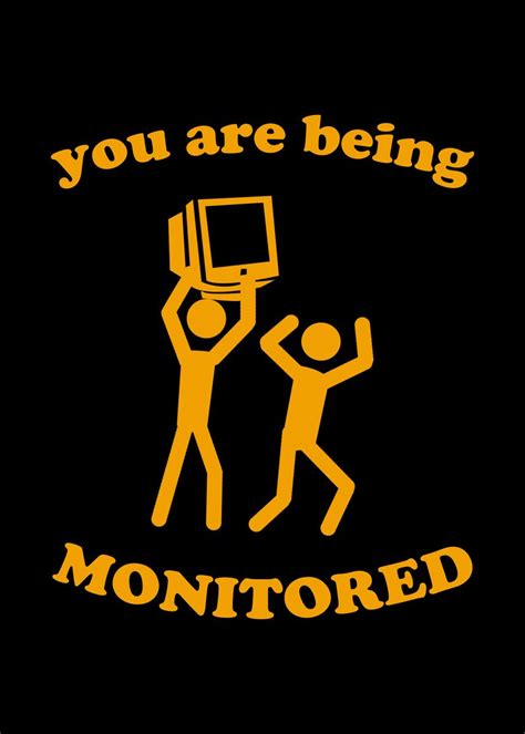 You Are Being Monitored Poster Picture Metal Print Paint By