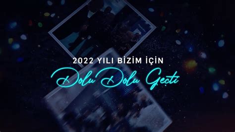 2022 Yılı Bizim İçin Dolu Dolu Geçti Hoş geldin 2023 YouTube