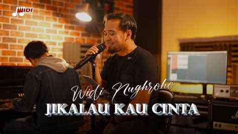 Jikalau Kau Cinta Widi Nugroho Cover YouTube