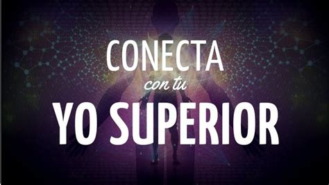 Meditación CONECTA con tu YO SUPERIOR IDENTIFICA tu CONCIENCIA