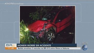 Bahia Meio Dia Itabuna Homem Morre Em Acidente Na BR 415 Na Noite