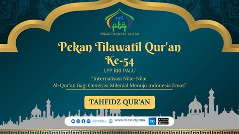 RRI PALU PEKAN TILAWATIL QUR AN CABANG LOMBA TAHFIDZ YouTube