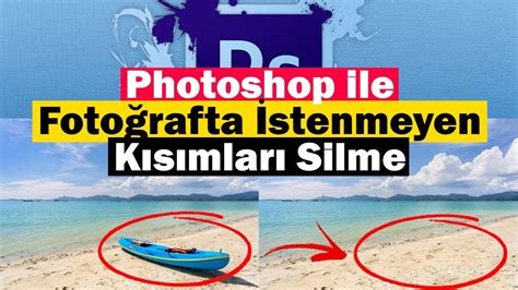 Photoshop ile Fotoğrafta İstenmeyen Kısımları Silme YouTube