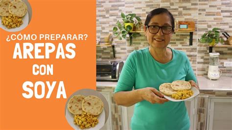 C Mo Preparar Arepas Con Soya Manera F Cil De Aprovechar La Okara O