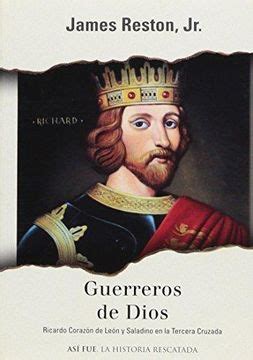 Libro Guerreros De Dios Saladino Y Ricardo Corazon De Leon Y La Tercer